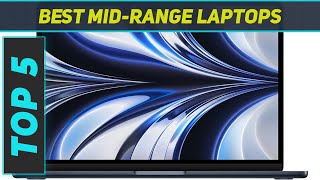 Top 5 Best MidRange Laptops 2024 [upl. by Gibbon]