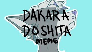 Dakara Doshita MEME [upl. by Yttiy]