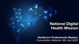 NDHM Healthcare Professionals Registry Consultation Paper General Overview amp Discussion [upl. by Trow]