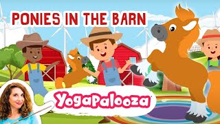 Ponies in the Barn Fun kids yoga on the farm Sleep like a pony in the barn and lots more [upl. by Nyre]