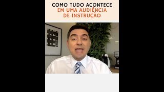 Como tudo acontece em uma Audiência de Instrução [upl. by Ainav]