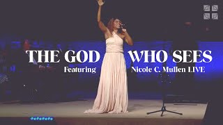 The God Who Sees  Featuring Nicole C Mullen LIVE [upl. by Marler]