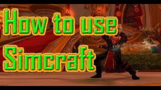 How to Use Simcraft for World of Warcraft in Legion [upl. by Saidee]