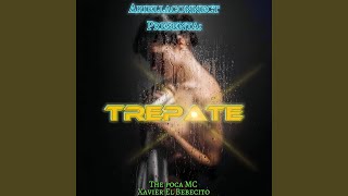 Trepate feat Xavier EL BEBECITO amp THE POCA MC [upl. by Liscomb]