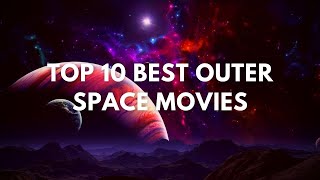 Top 10 Best Outer Space Movies you should watch  2021 [upl. by Phila502]