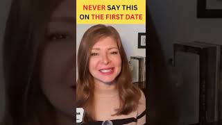 STOP Saying These 3 Things on FIRST DATES or Youll Regret It [upl. by Noiroc]