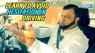 HOW TO AVOID HESITATION AT JUNCTIONS  Learn To Overcome Hesitation In Driving [upl. by Illek]