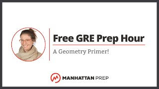 Free GRE Prep Hour A Geometry Primer [upl. by Aimas]