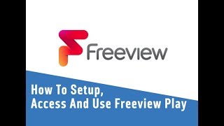 How To Setup Access And Use Freeview Play [upl. by Erait]