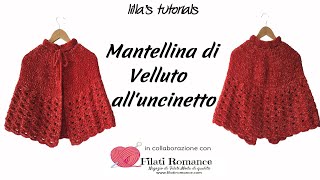 Mantellina di Velluto alluncinetto  collaborazione con Filati Romancecom [upl. by Ellemaj]