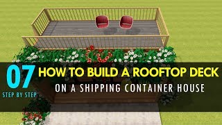 How to Build a Shipping Container House Roof Deck [upl. by Pironi]