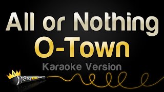 OTown  All or Nothing Karaoke Version [upl. by Marthena399]