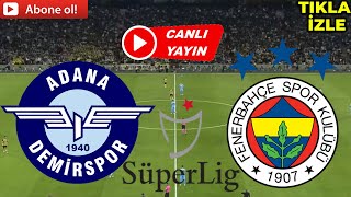 FENERBAHÇE ADANA DEMİRSPOR MAÇI CANLI İZLE [upl. by Renrut463]