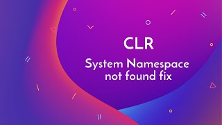 System namespace not found error solved  CLR [upl. by Fesoy537]