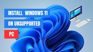 How to Install Windows 11 on Unsupported PC StepbyStep Guide [upl. by Nwahsit565]