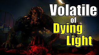 Dying Light  Volatiles Everywhere [upl. by Nednerb]