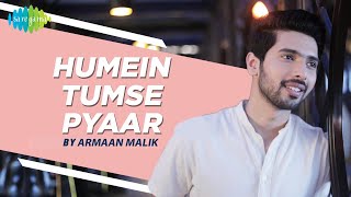 Humein Tumse Pyaar Kitna  Unplugged  Armaan Malik [upl. by Ylra]