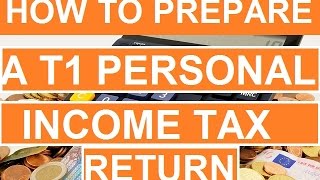 How to Prepare a T1 Personal Income Tax Return [upl. by Atnuhs]