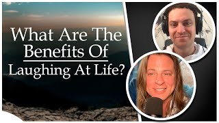 What Are The Benefits Of Laughing At Life  Benefits Of Laughter with Brent Pella Ep 64 [upl. by Ettennahs594]