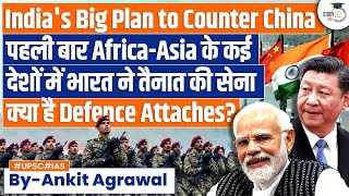 India Sends Defence Attaches to African Asian Nations in a First  International Relations  UPSC [upl. by Lock]