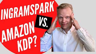 IngramSpark vs Amazon KDP Can You Publish on Both [upl. by Desirea]