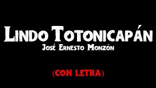 LETRA  Canción Lindo Totonicapán de José Ernesto Monzón [upl. by Alia]