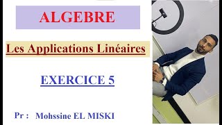 ALGÈBRE  Les applications linéaires EX5 [upl. by Erhart]