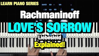 HOW TO PLAY LIEBESLEID LOVES SORROW BY KREISLER RACHMANINOFF PIANO TUTORIAL LESSON [upl. by Draillih]