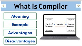 What is Compiler  Meaning  Example  Advantages  Disadvantages [upl. by Aneela]