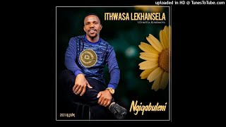 Ithwasa Lekhansela  Nami Angazi ft Lindani Gumede [upl. by Eceined282]