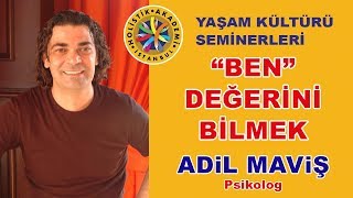 ADİL MAVİŞ  quotBENquot DEĞERİNİ BİLMEK [upl. by Jelene837]