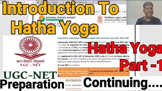 Part 1 Introduction To Hatha Yoga  Hatha Yoga Pradipika  UGC NET Exam Preparation  UGC Net 2021 [upl. by Hemetaf]