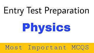 Entry Test Preparation 2024Most Important Physics mcqs for Entry Test [upl. by Elleimac]