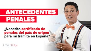 ¿Necesito certificado de penales del país de origen para mi trámite en España [upl. by Mazlack]