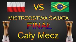 PolskaBrazylia Mistrzostwa Świata FINAŁ Cały Mecz [upl. by Bathsheeb129]