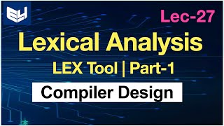 Lexical Analysis using LEX tool  Implementation  Part12  Compiler Design  Lec27  Bhanu Priya [upl. by Latashia]