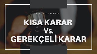 Uygulamada Kısa Karar Vs Gerekçeli Karar  Süre Tutum Dilekçesi [upl. by Gnahc]