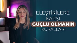 Eleştirilere Karşı Güçlü Olmanın Kuralları [upl. by Yunick]