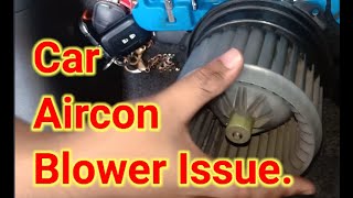 Car aircon blower Issue [upl. by Naved]