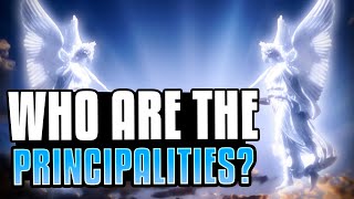 Who Are The Principalities [upl. by Amias]