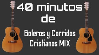 40 minutos de Requintos Cristianos  Boleros y Corridos 🎸 [upl. by Esoryram918]