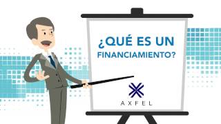 AXFEL  ¿Qué es un Financiamiento [upl. by Aneehsyt]