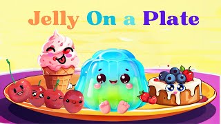 Jelly on a Plate  Nursery Rhymes for Kids Fun Kids Song  Easy to Learn Sing amp Dance to  Food [upl. by Aikemaj]