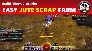 Guild Wars 2 Easy Jute Scrap Farming [upl. by Alley]