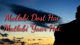 Matlabi Dost Hain Matlabi Yaar Hai  Lyrics Nusrat Fateh Ali Khan Whatsapp Status [upl. by Ledah762]