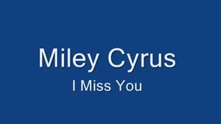 Miley Cyrus I Miss You with lyrics [upl. by Ennaeerb966]