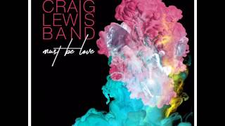 The CraigLewis Band  Im Good [upl. by Hgielsa943]