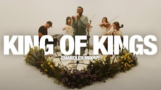 CHANDLER MOORE  King of Kings Official Music Video [upl. by Ahsiela]