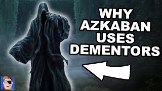 Why Azkaban Uses Dementors  Harry Potter Explained [upl. by Aikym]