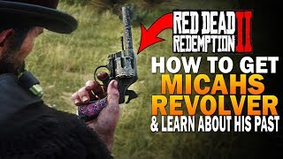 How To Get Micahs Revolver amp Learn About His Past  Red Dead Redemption 2 Secret Weapons RDR2 [upl. by Allenaj]